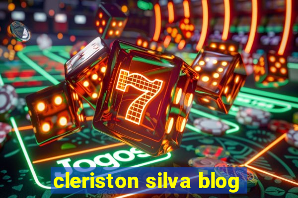 cleriston silva blog